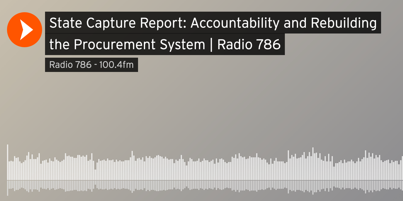 Listen | State Capture Report: Accountability and Rebuilding the Procurement System